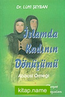 İslamda Kadının Dönüşümü: Abbasi Örneği