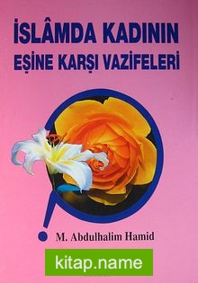 İslamda Kadının Eşine Karşı Vazifeleri