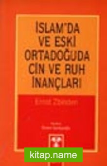 İslam’da ve Eski Ortadoğuda Cin ve Ruh İnançları