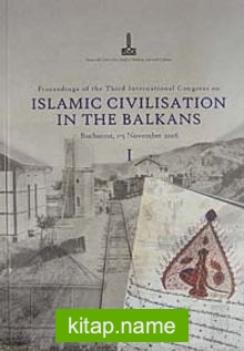 Islamic Civilisation In The Balkans Balkanlar’da İslam Medeniyeti (2 Cilt)