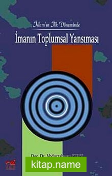 İslam’ın İlk Döneminde İmanın Toplumsal Yansıması