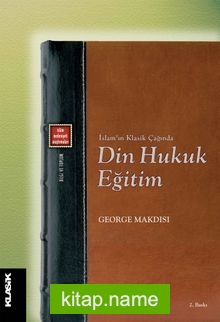 İslam’ın Klasik Çağında Din, Hukuk, Eğitim