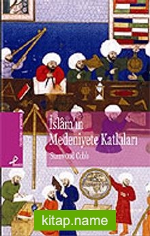 İslam’ın Medeniyete Katkıları