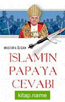 İslam’ın Papa’ya Cevabı
