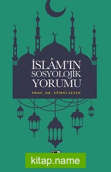 İslam’ın Sosyolojik Yorumu