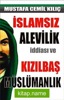 İslamsız Alevilik İddiası ve Kızılbaş Müslümanlık