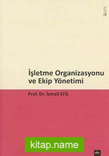 İşletme Organizasyonu ve Ekip Yönetimi