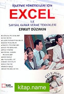 İşletme Yöneticileri İçin Excel İle Sayısal Karar Verme Teknikleri