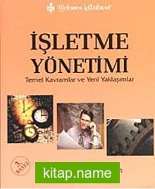 İşletme Yönetimi  Temel Kavramlar ve Yeni Yaklaşımlar