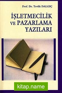 İşletmecilik ve Pazarlama Yazıları