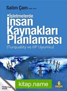 İşletmelerde İnsan Kaynakları Planlaması (Turquality ve IIP Uyumlu)