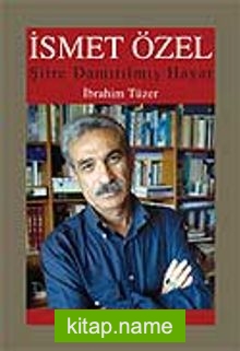 İsmet Özel  Şiire Damıtılmış Hayat