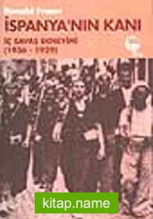 İspanya’nın Kanı / İç Savaş Deneyimi (1936-1939)