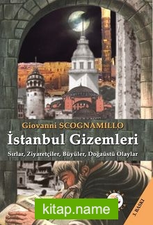 İstanbul Gizemleri / Sırlar, Ziyaretçiler, Büyüler, Doğaüstü Olaylar