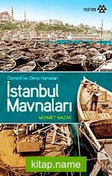 İstanbul Mavnaları Osmanlı’nın Deniz Hamalları