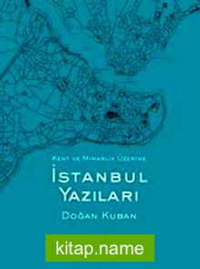 İstanbul Yazıları (Ciltsiz) Kent ve Mimarlık Üzerine