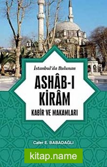 İstanbul’da Bulunan Ashab-ı Kiram Kabir ve Makamları