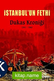 İstanbul’un Fethi  Dukas Kroniği 1341-1462