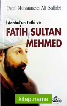 İstanbul’un Fethi ve Fatih Sultan Mehmed