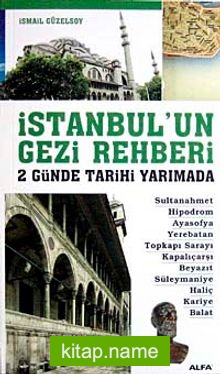 İstanbul’un Gezi Rehberi  2 Günde Tarihi Yarımada