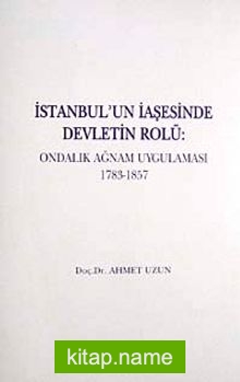 İstanbul’un İaşesinde Devletin Rolü (1783-1857)