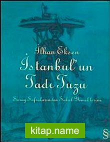 İstanbul’un Tadı Tuzu Saray Sofralarından Sokak Yemeklerine