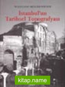 İstanbul’un Tarihsel Topografyası/17. Yüzyıl Başlarına Kadar Byzantion-aKonstantinopolis-İstanbul