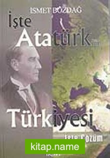 İşte Atatürk’ün Türkiyesi İşte Çözüm