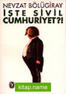 İşte Sivil Cumhuriyet?!