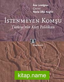 İstenmeyen Komşu Türkiye’nin Kürt Politikası