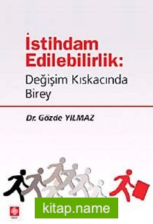 İstihdam Edilebilirlik  Değişim Kıskacında Birey