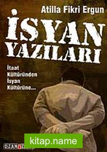 İsyan Yazıları İtaat Kültüründen İsyan Kültürüne