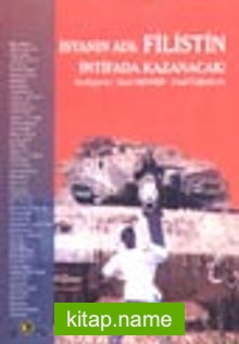 İsyanın Adı: Filistin İntifada Kazancak!