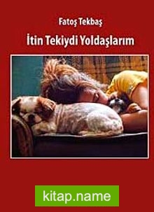 İtin Tekiydi Yoldaşlarım