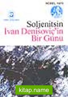 İvan Denisoviç’in Bir Günü/ Kreçetevka İstasyonunda Bir Olay/ Matriyona’nın Evi