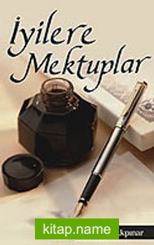 İyilere Mektuplar