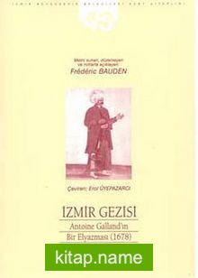 İzmir Gezisi Antoine Gallan’ın Bir Elyazması (1678)