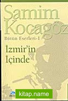 İzmir’in İçinde/Bütün Eserleri 1