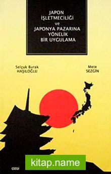 Japon İşletmeciliği ve Japonya Pazarına Yönelik Bir Uygulama