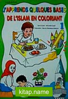 J’apprends Oues Bases De L’islam En Coloriant-1 (Boyamalı Dini Bilgiler)