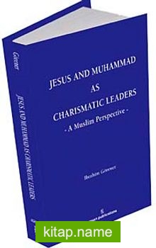 Jesus and Muhammad as Charismatic Leaders: A Muslim Perspective