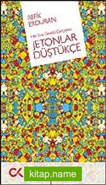 Jetonlar Düştükçe / Her Eve Gerekli Gerçekler