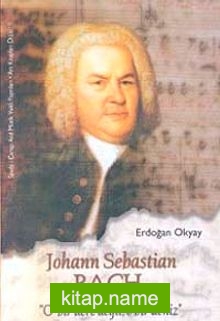 Johann Sebastian Bach O Bir Dere Değil, O Bir Deniz