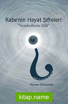 Kabe’nin Hayat Şifreleri Sembollerin Dili