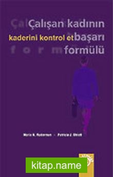 Kaderini Kontrol Et/Çalışan Kadının Başarı Formülü