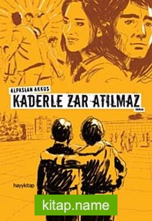 Kaderle Zar Atılmaz