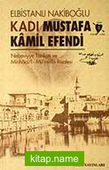 Kadı Mustafa Kamil Efendi / Elbistanlı Nakiboğlu