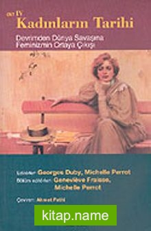 Kadınların Tarihi 4 Devrimden Dünya Savaşına Feminizmin Ortaya Çıkışı