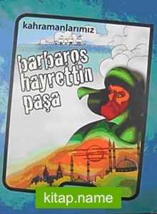 Kahramanlarımız Barbaros Hayrettin Paşa