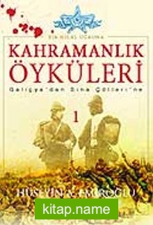 Kahramanlık Öyküleri 1 / Bir Hilal Uğruna